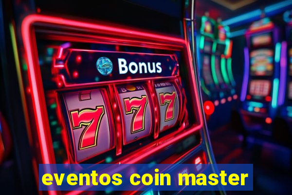 eventos coin master