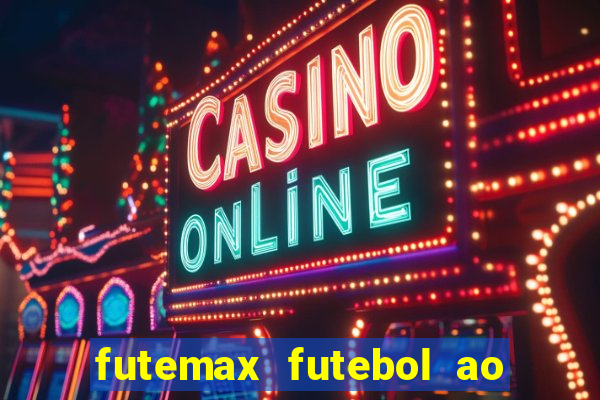 futemax futebol ao vivo hd