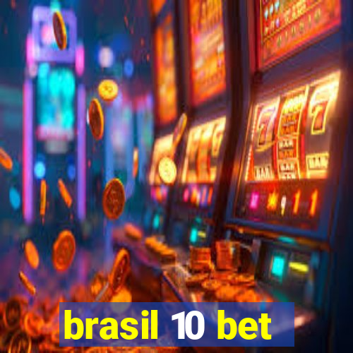 brasil 10 bet