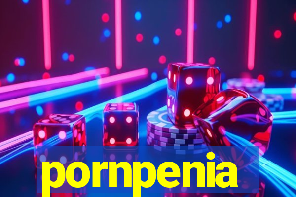 pornpenia