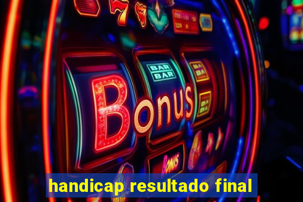 handicap resultado final