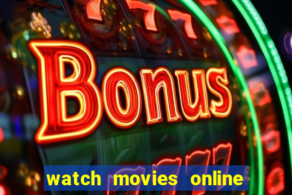 watch movies online for free