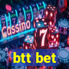 btt bet
