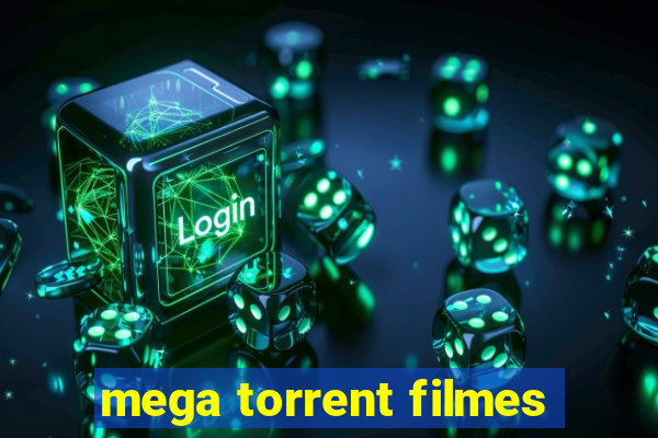 mega torrent filmes