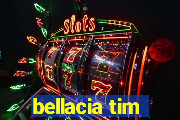 bellacia tim