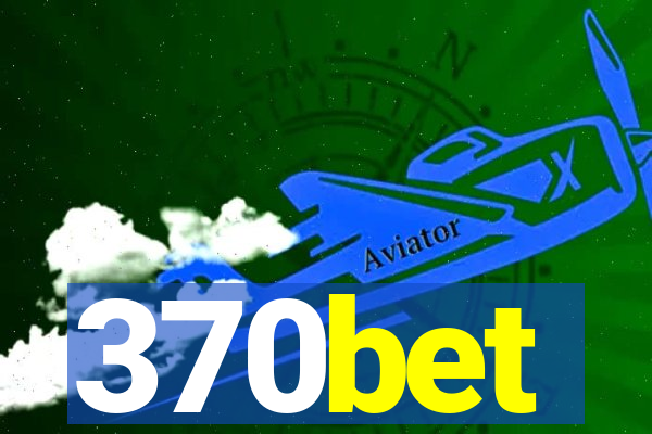 370bet