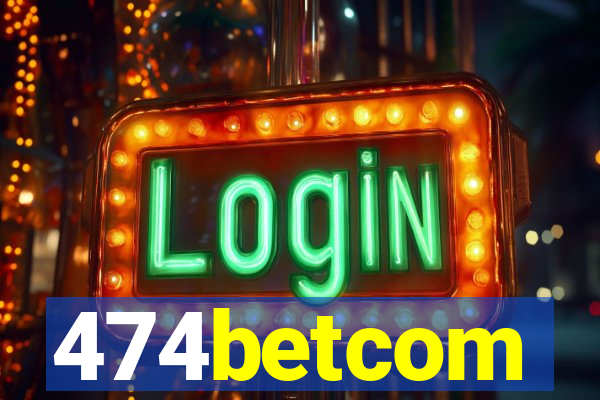 474betcom