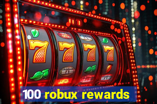 100 robux rewards