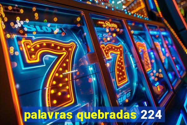 palavras quebradas 224