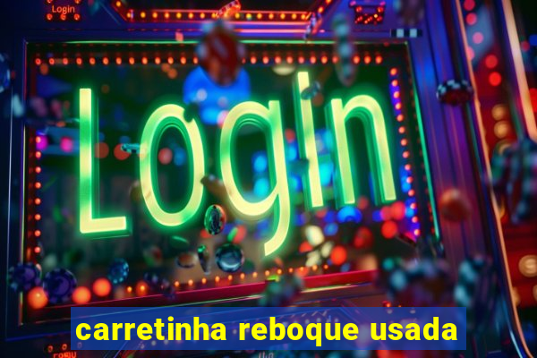 carretinha reboque usada