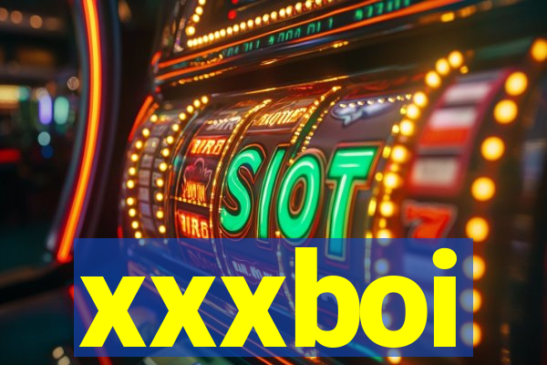 xxxboi