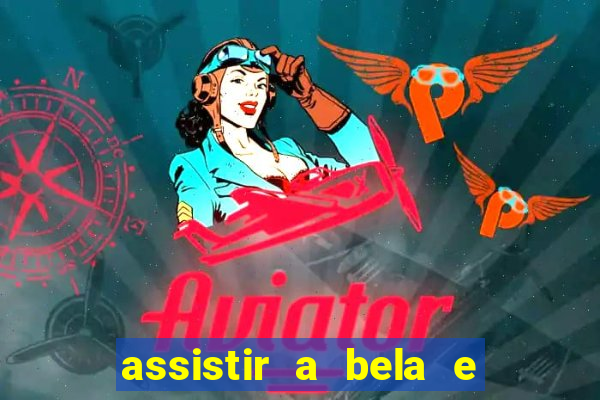 assistir a bela e a fera 2014