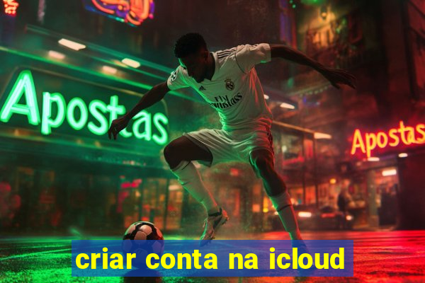 criar conta na icloud