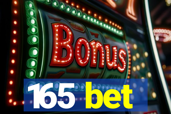 165 bet