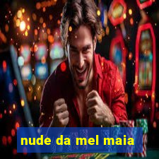 nude da mel maia
