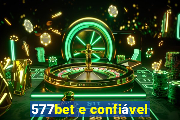 577bet e confiável