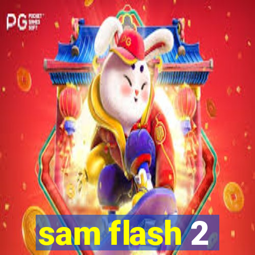 sam flash 2