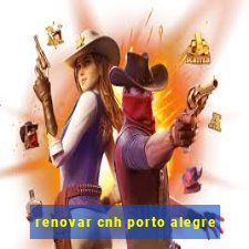 renovar cnh porto alegre