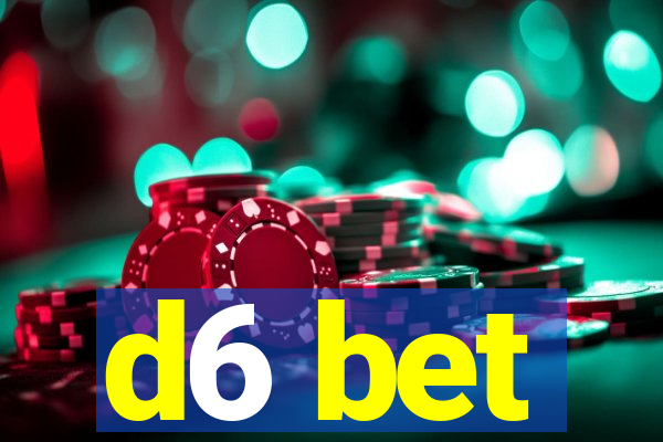 d6 bet
