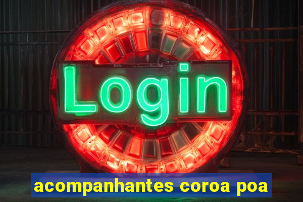 acompanhantes coroa poa