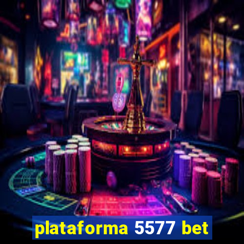 plataforma 5577 bet