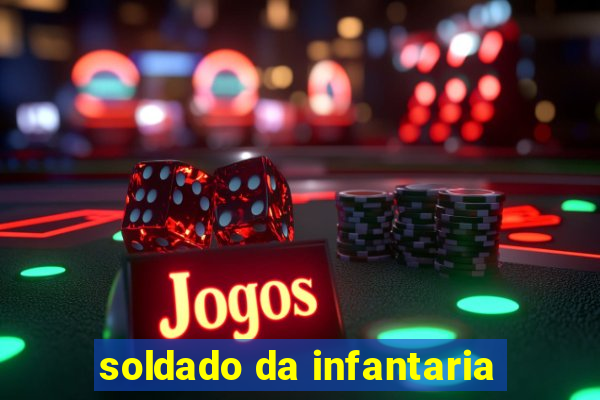 soldado da infantaria