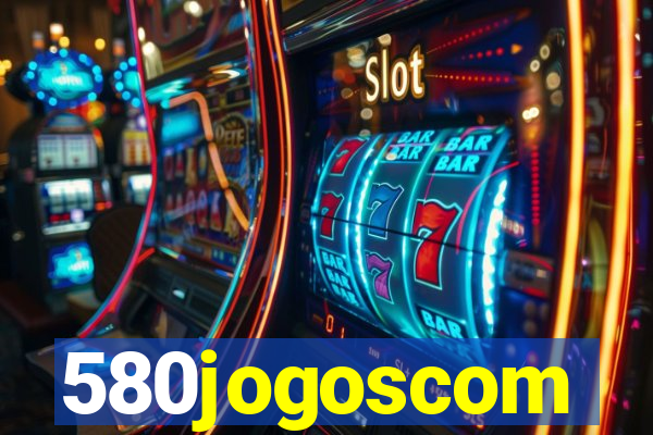580jogoscom