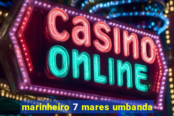 marinheiro 7 mares umbanda