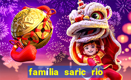 família saric rio de janeiro