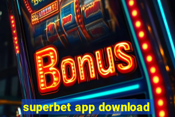 superbet app download