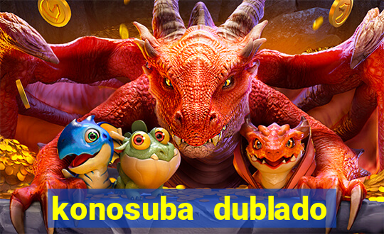 konosuba dublado animes online games