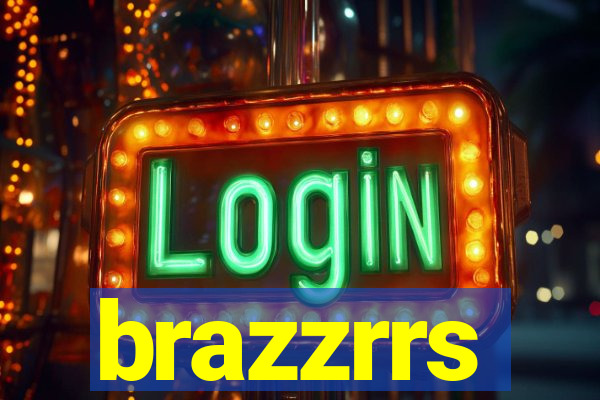 brazzrrs