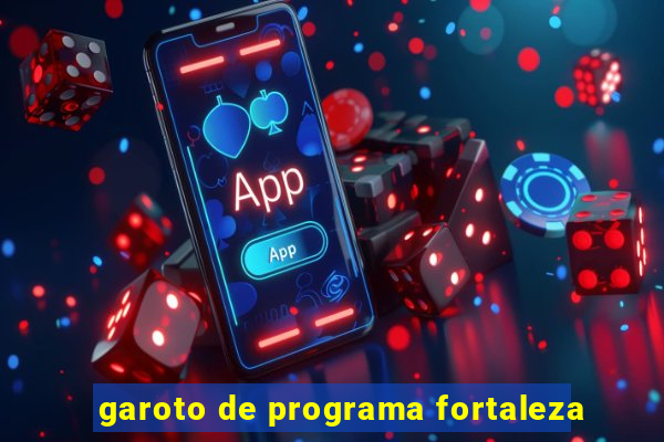 garoto de programa fortaleza
