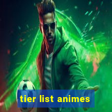 tier list animes