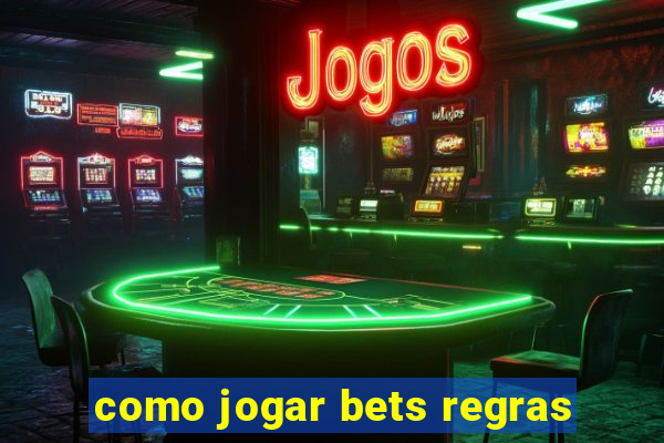 como jogar bets regras