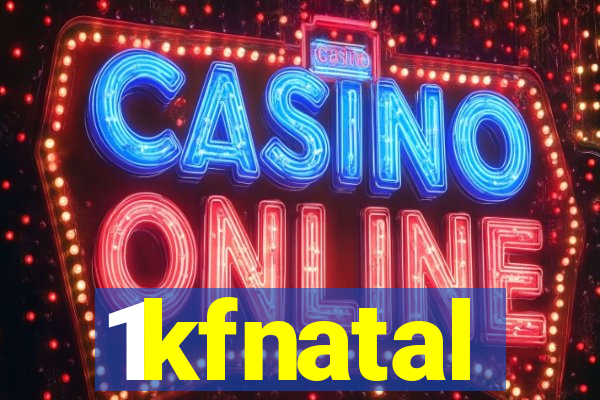 1kfnatal