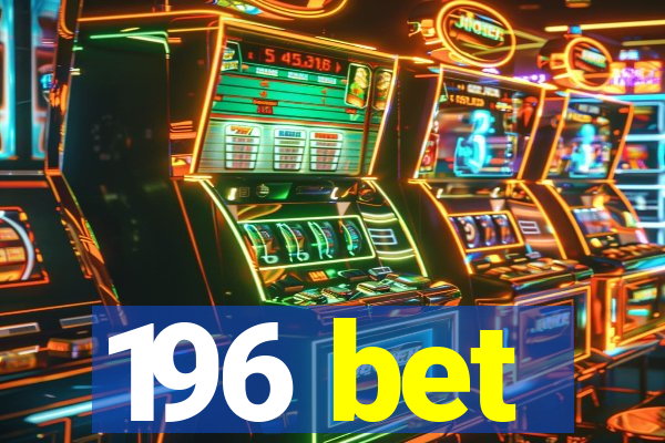 196 bet