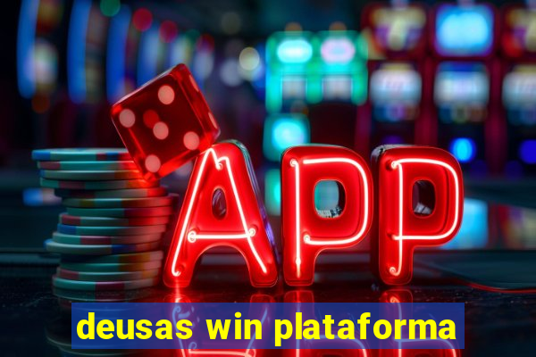 deusas win plataforma