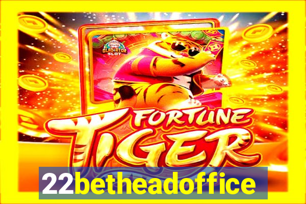 22betheadoffice