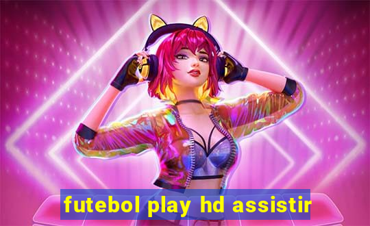 futebol play hd assistir