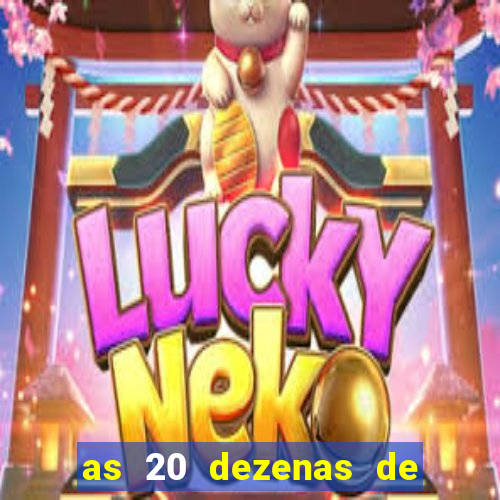as 20 dezenas de ouro da dupla sena