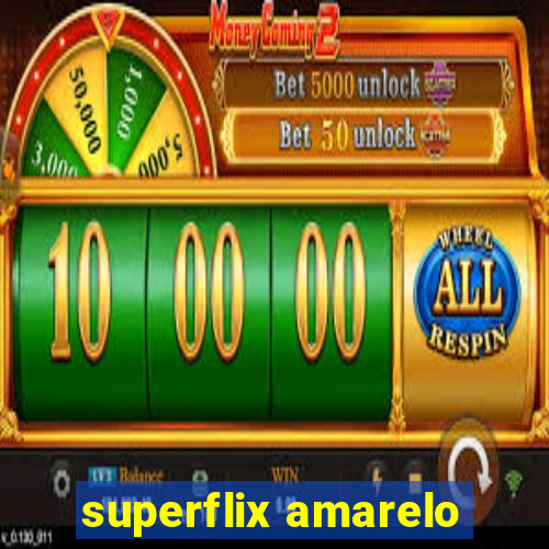 superflix amarelo