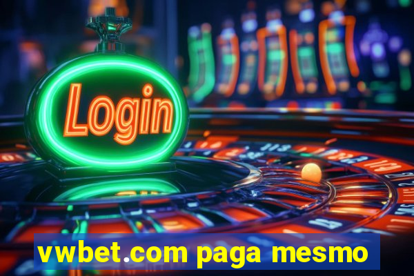 vwbet.com paga mesmo