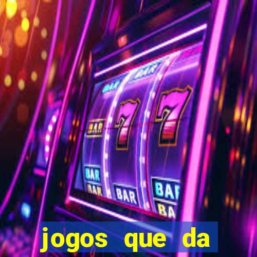 jogos que da dinheiro de verdade sem depositar