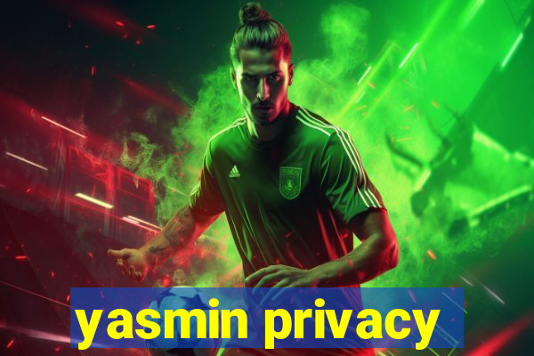 yasmin privacy