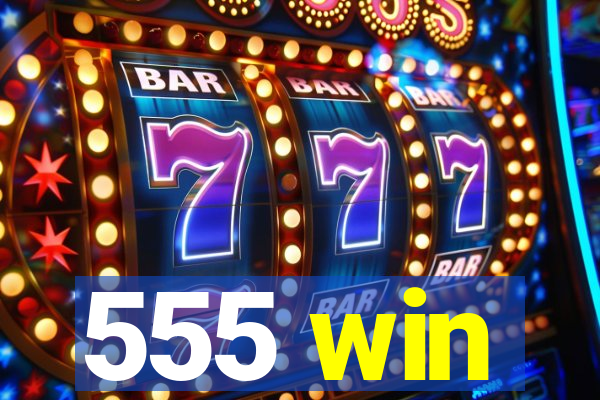 555 win