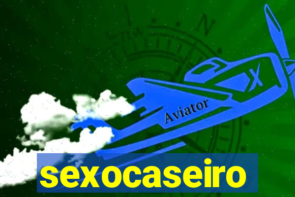 sexocaseiro