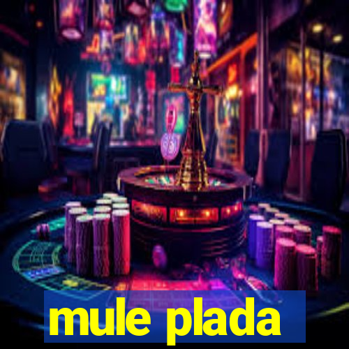 mule plada