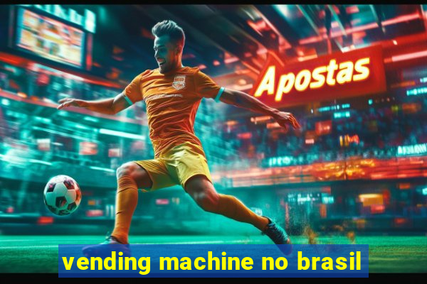 vending machine no brasil