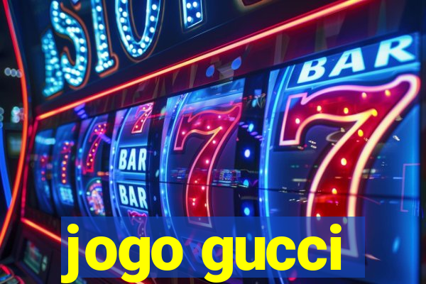 jogo gucci